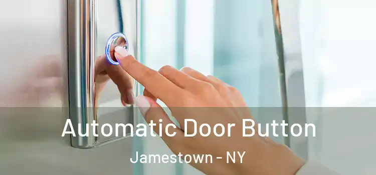 Automatic Door Button Jamestown - NY