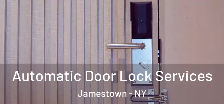Automatic Door Lock Services Jamestown - NY
