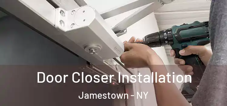 Door Closer Installation Jamestown - NY
