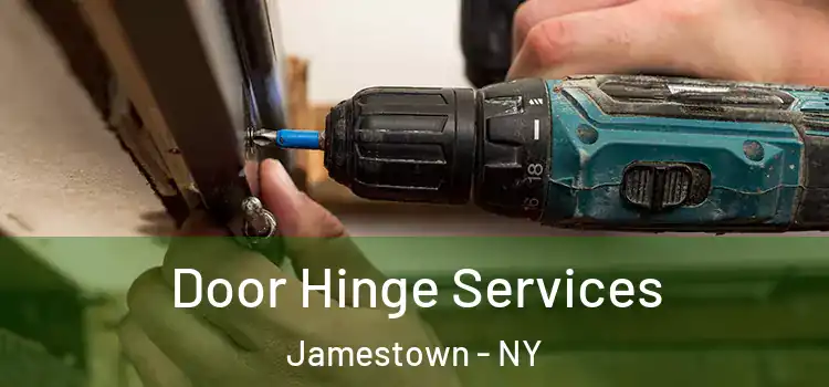 Door Hinge Services Jamestown - NY