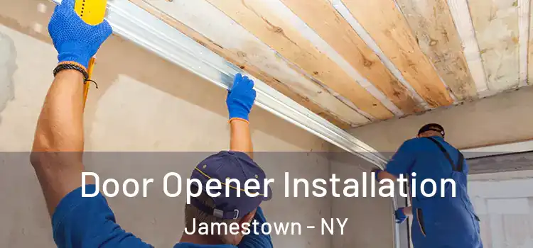 Door Opener Installation Jamestown - NY