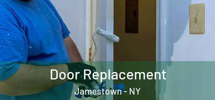 Door Replacement Jamestown - NY
