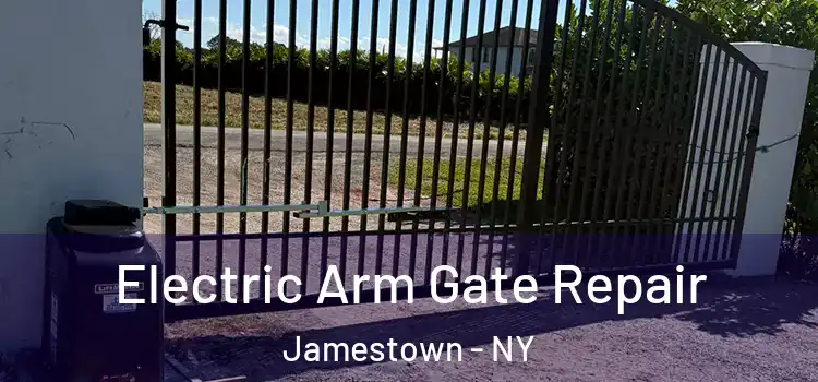 Electric Arm Gate Repair Jamestown - NY