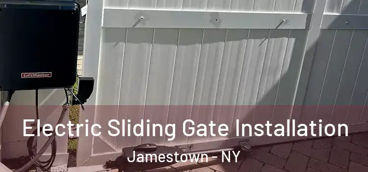 Electric Sliding Gate Installation Jamestown - NY