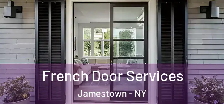 French Door Services Jamestown - NY