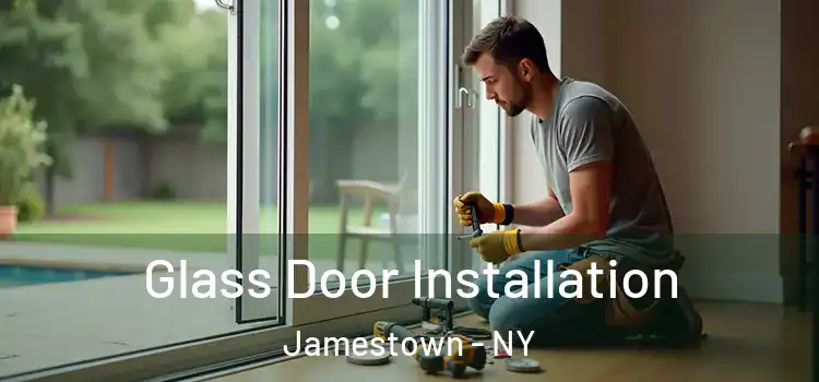 Glass Door Installation Jamestown - NY