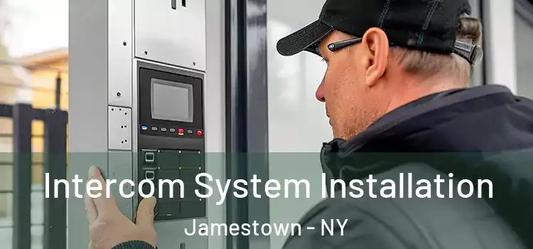 Intercom System Installation Jamestown - NY