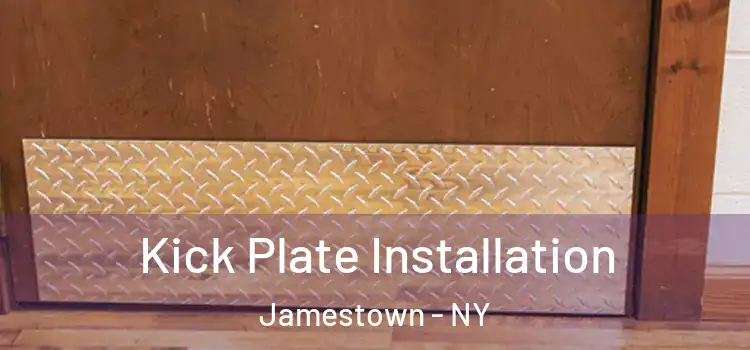 Kick Plate Installation Jamestown - NY