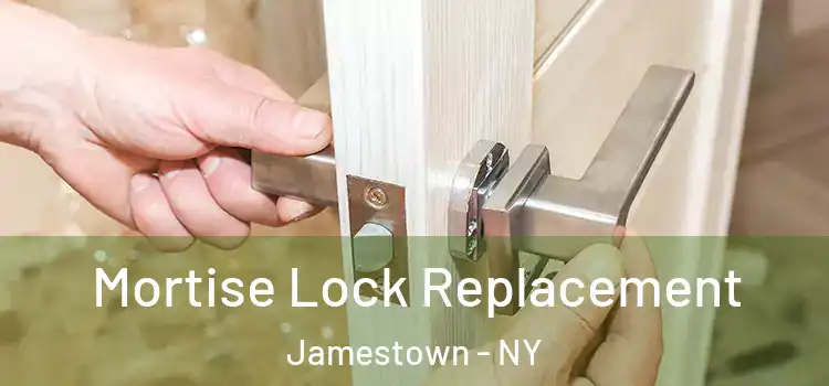 Mortise Lock Replacement Jamestown - NY