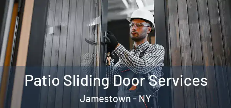 Patio Sliding Door Services Jamestown - NY