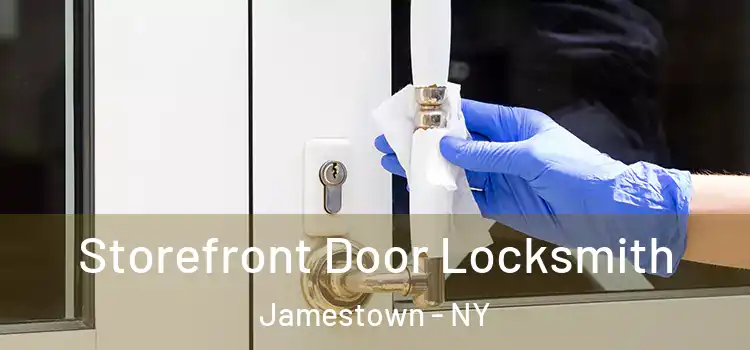 Storefront Door Locksmith Jamestown - NY